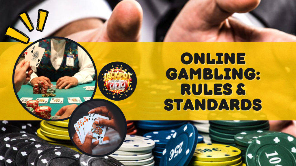 Online Gambling: Rules & Standards
