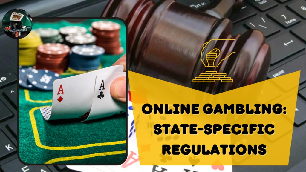 Online Gambling: State-Specific Regulations
