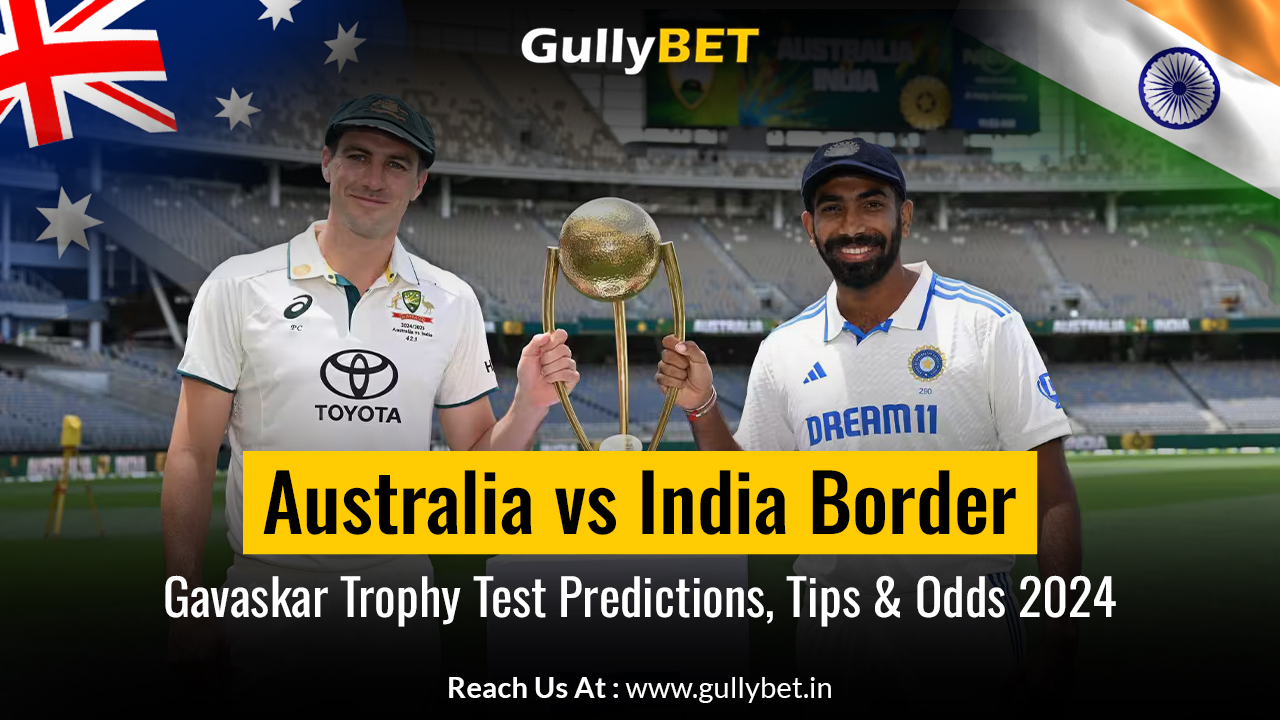 Australia vs India Border Gavaskar Trophy Test Predictions, Tips & Odds 2024